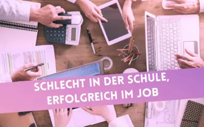 Schlecht in der Schule, erfolgreich im Job