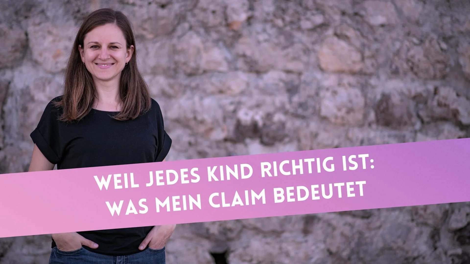 Weil jedes Kind richtig ist - was mein Claim bedeutet