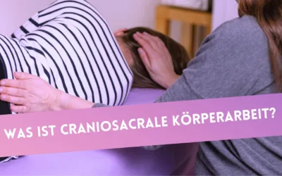 Was ist Craniosacrale Körperarbeit?